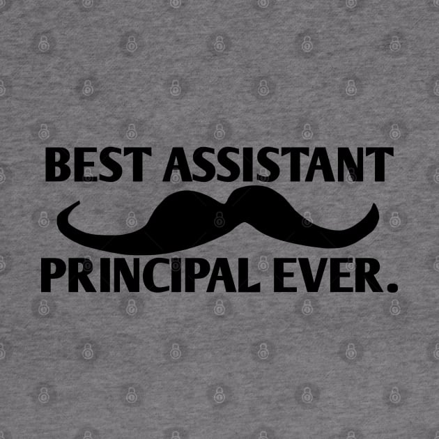 Best assistant principal ever, Gift For Male assistant principal with mustache by BlackMeme94
